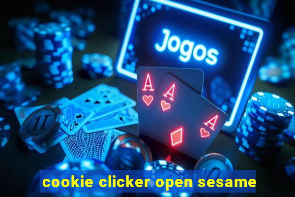 cookie clicker open sesame